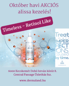 akciós timless alissa beauté retinol like arcfeszesítő kezelés, dermaland kecskeméti legjobb kozmetika, kozmetikus, vacsiköz, máriaváros, széchenyiváros, belváros, alföld áruház, malom pláza, októberi akciós antiaging, mezoterápia, hifu, dermapen, full face kezelés