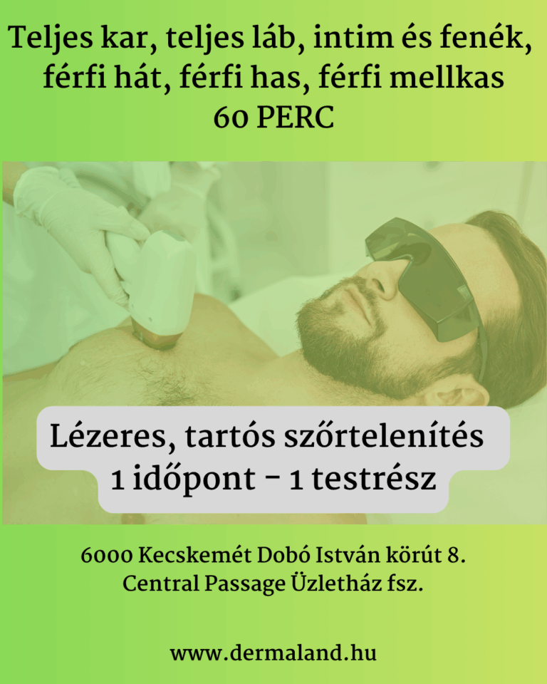 tartós lézeres szőrtelenítés akár intim és fenék területre a Kecskemét belvárosi Dermaland kozmetikában, Vacsiköz, Máriaváros, melegeknek, Hunyadiváros, Széchenyiváros, Passage Üzletházban, színház és Malom pláza közelében