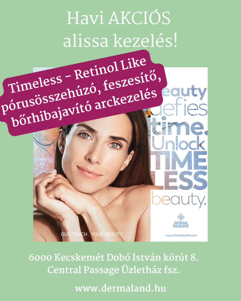 akciós timless alissa beauté retinol like arcfeszesítő kezelés, dermaland kecskeméti legjobb kozmetika, kozmetikus, vacsiköz, máriaváros, széchenyiváros, belváros, alföld áruház, malom pláza, akciós antiaging, mezoterápia, full face kezelés